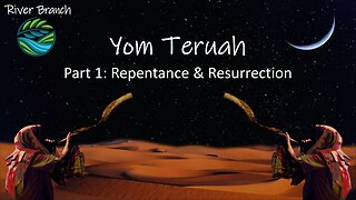 Yom Teruah - Part 1: Repentance & Resurrection