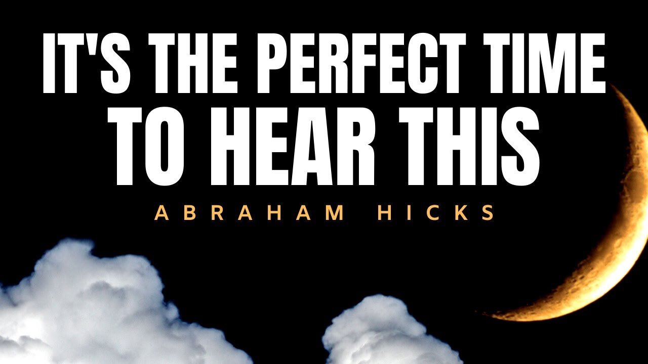 Abraham Hicks | This is The Perfect Time For You To Hear This | law Of Attraction (LOA)