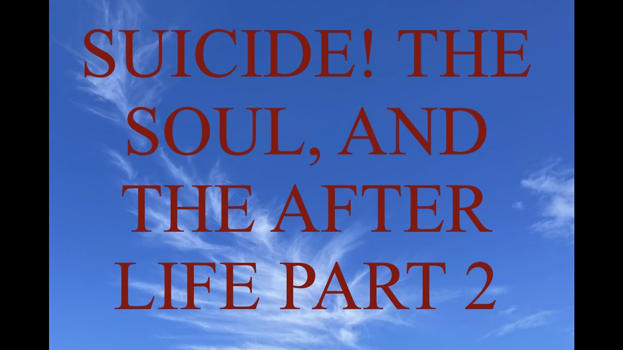 SUICIDE! THE SOUL, AND THE AFTERLIFE