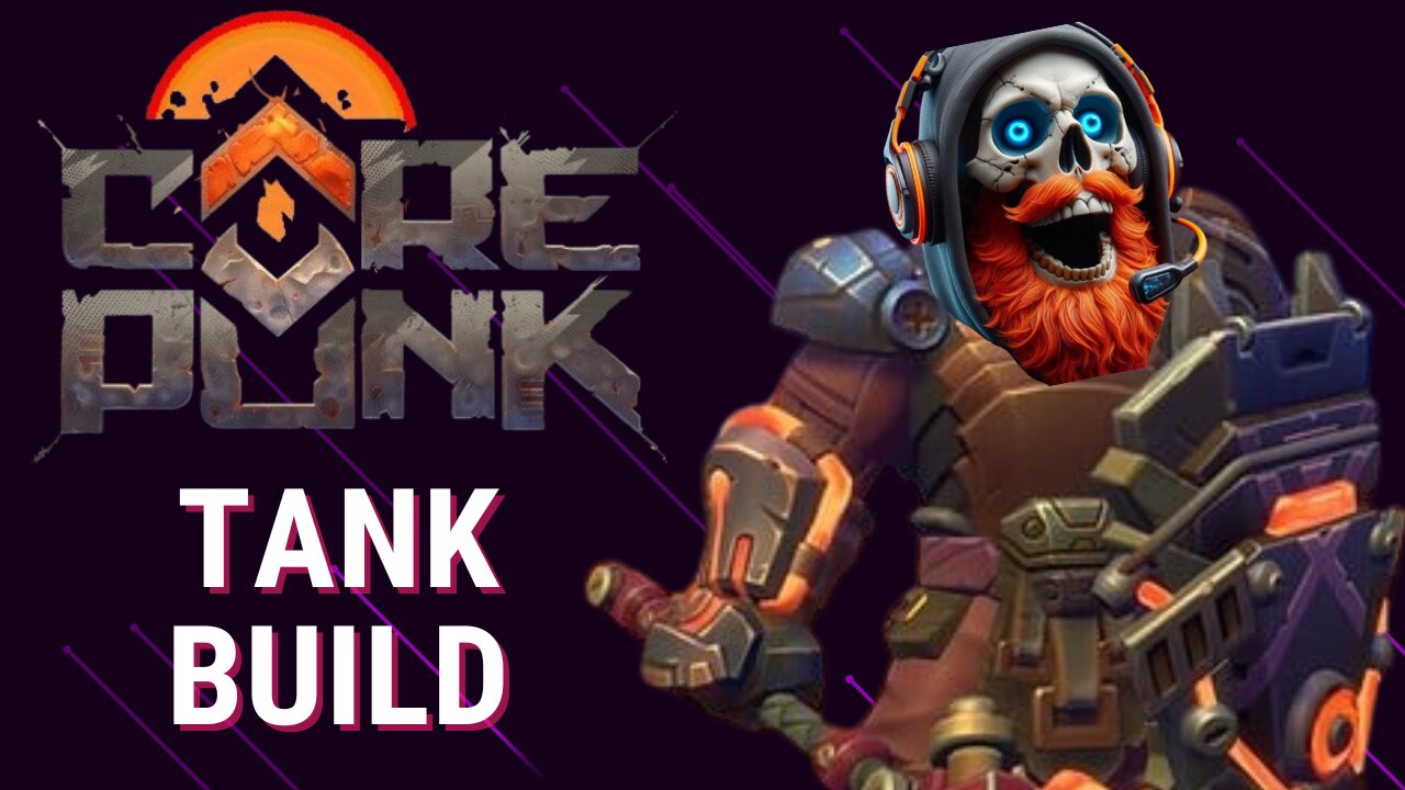 Corepunk Tank Build Alpha 4