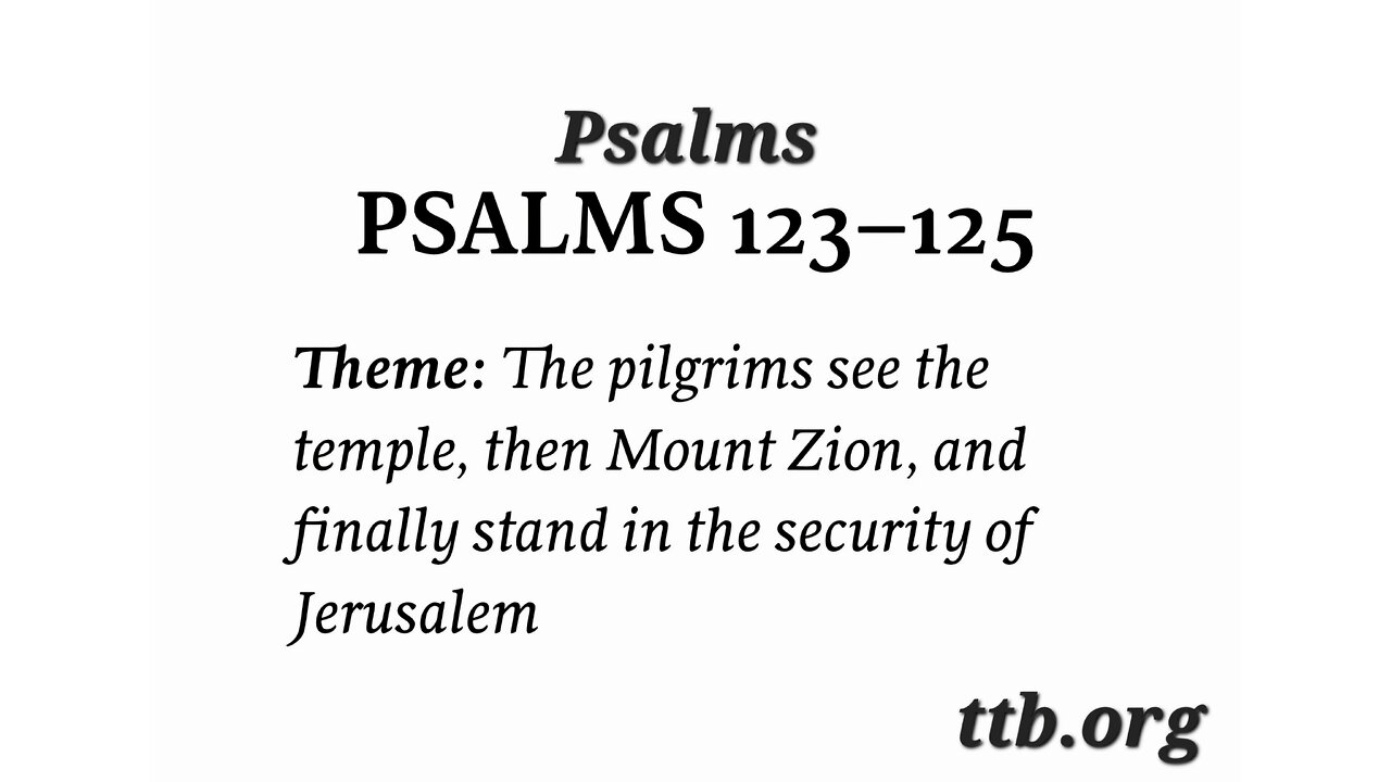 Psalm Chapters 123-125 (Bible Study)