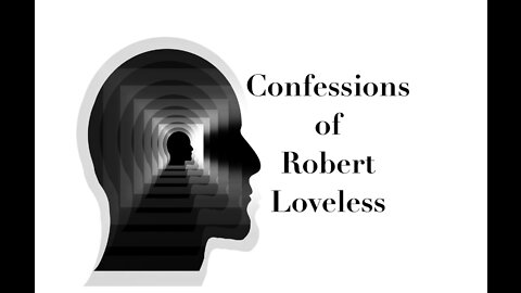 Being the confessions of Robert Loveless - longer version