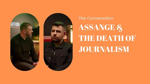 The Conversation: Assange & Death Of Journalism