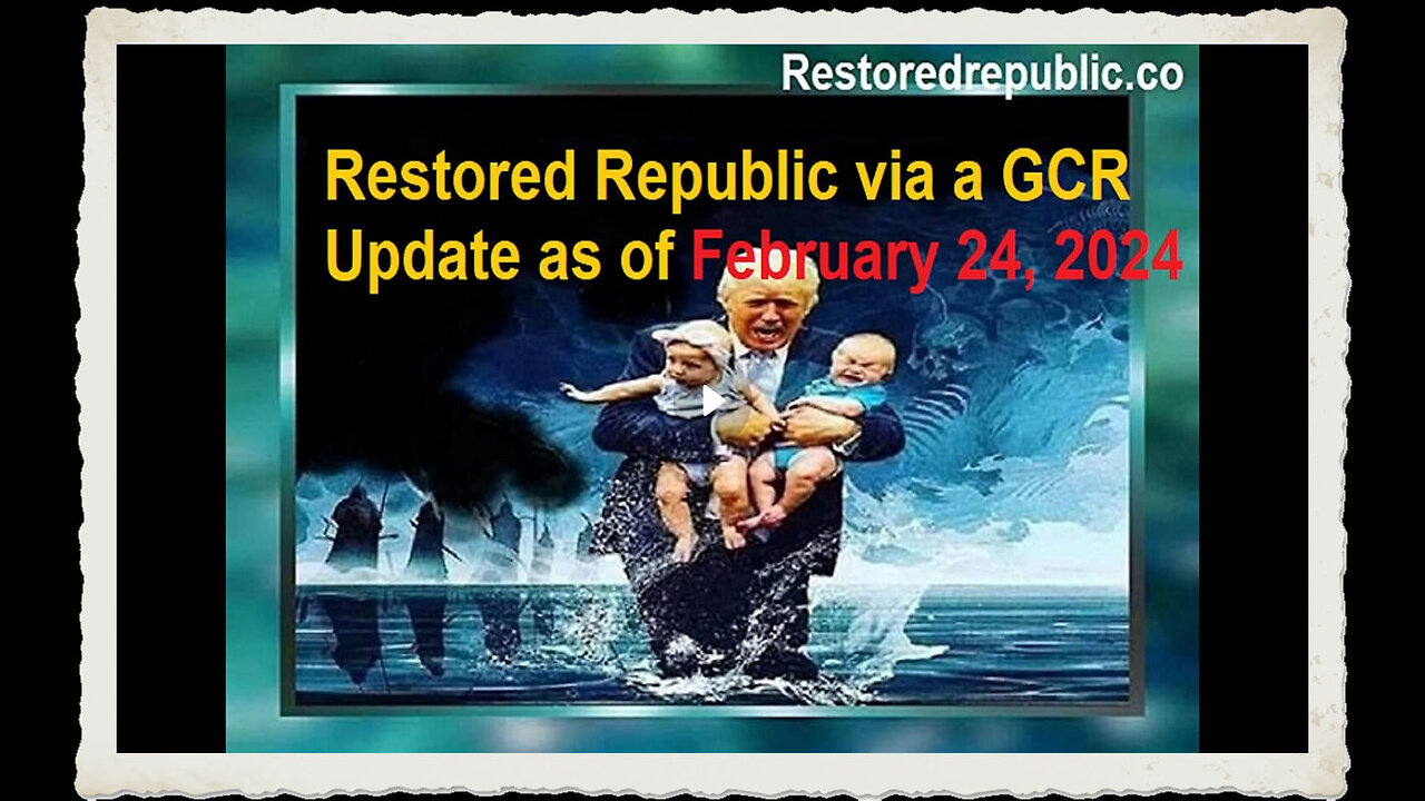 Restored Republic via a GCR Update as of February 24, 2024