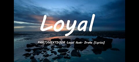 PARTYNEXTDOOR - Loyal feat Drake (Lyrics)