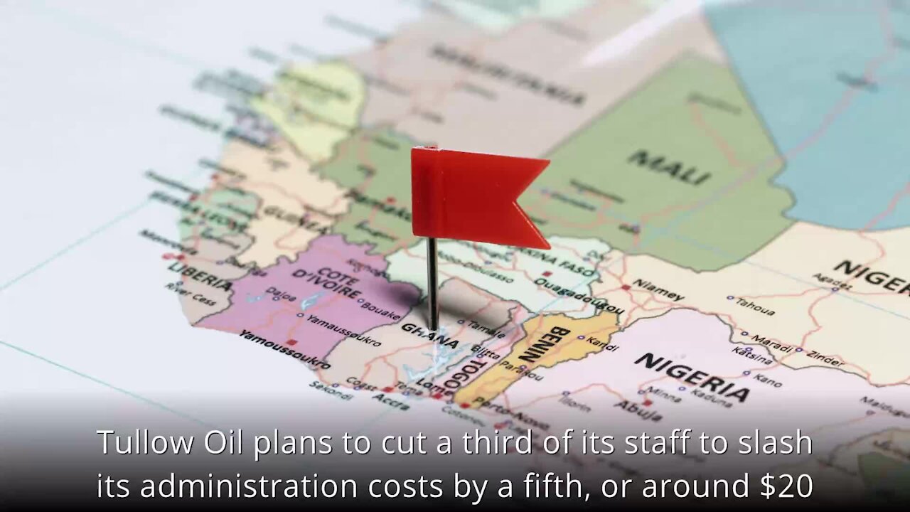 WATCH: Tullow Oil plans to cut third of workforce seeking 0m savings (myK)