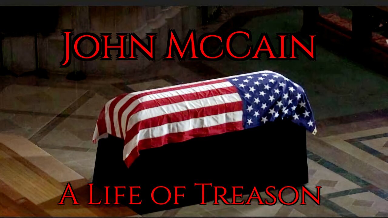 John McCain : A Life Of Treason