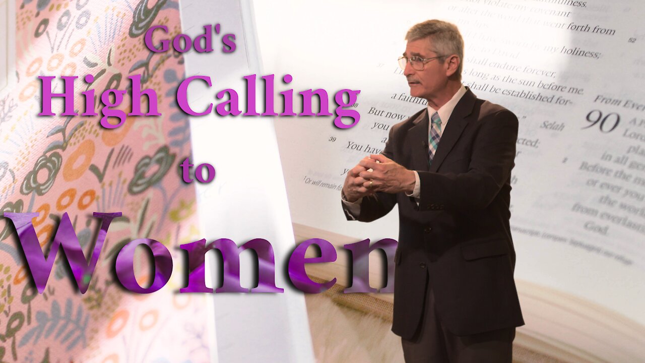 God's High Calling to Women - TBC Bible Church - Pastor Andy Hawes - May 9, 2021