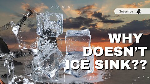 Why Doesn't Ice Sink?