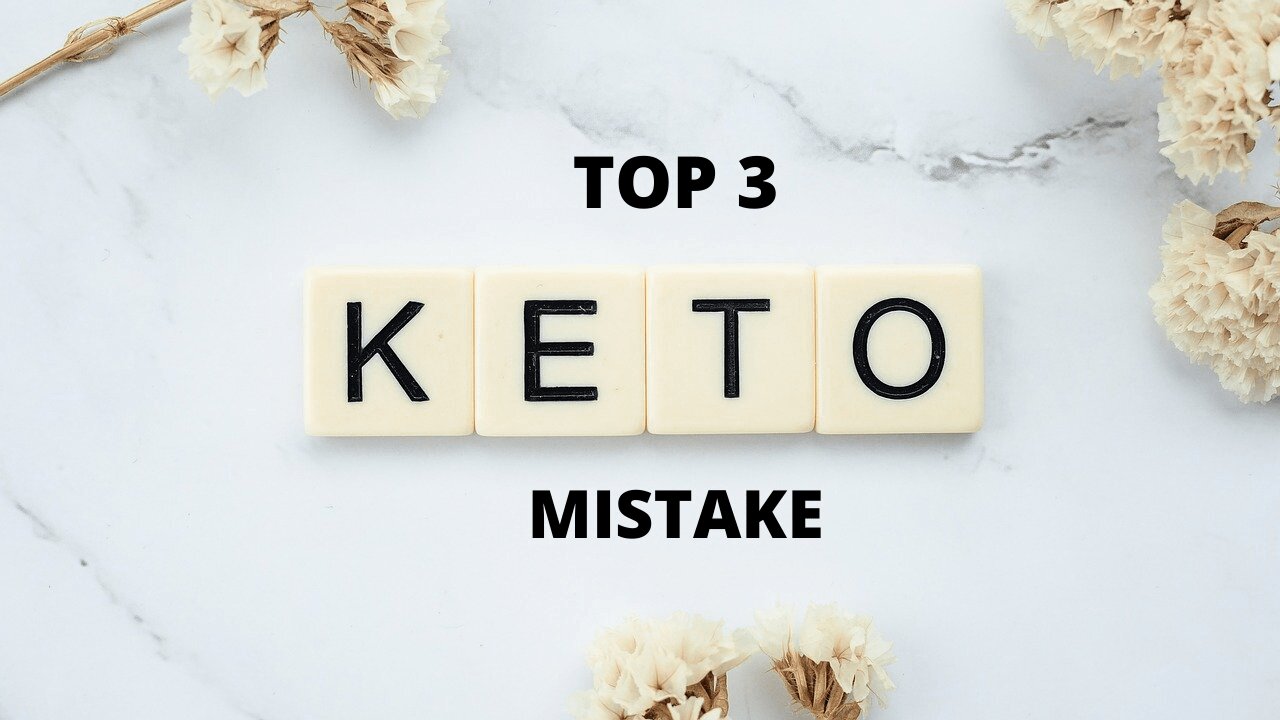 Top 3 Keto Diet Mistake that are runing weight loss