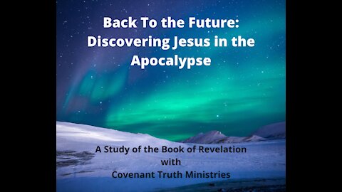 Back To the Future - Revelation study - Lesson 2 - Rev 1-3 & Menorah