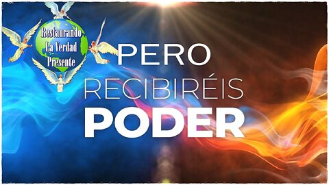 “Pero Recibiréis Poder”