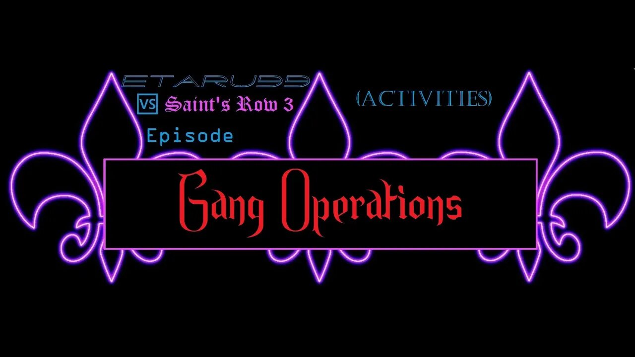 Saint's Row3 [E13] (Activities) Gang Operations
