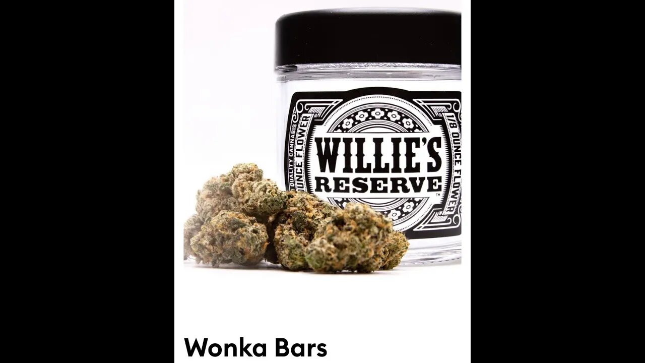 Willies Reserve 'WONKA BARS' Strain Smoke and Review