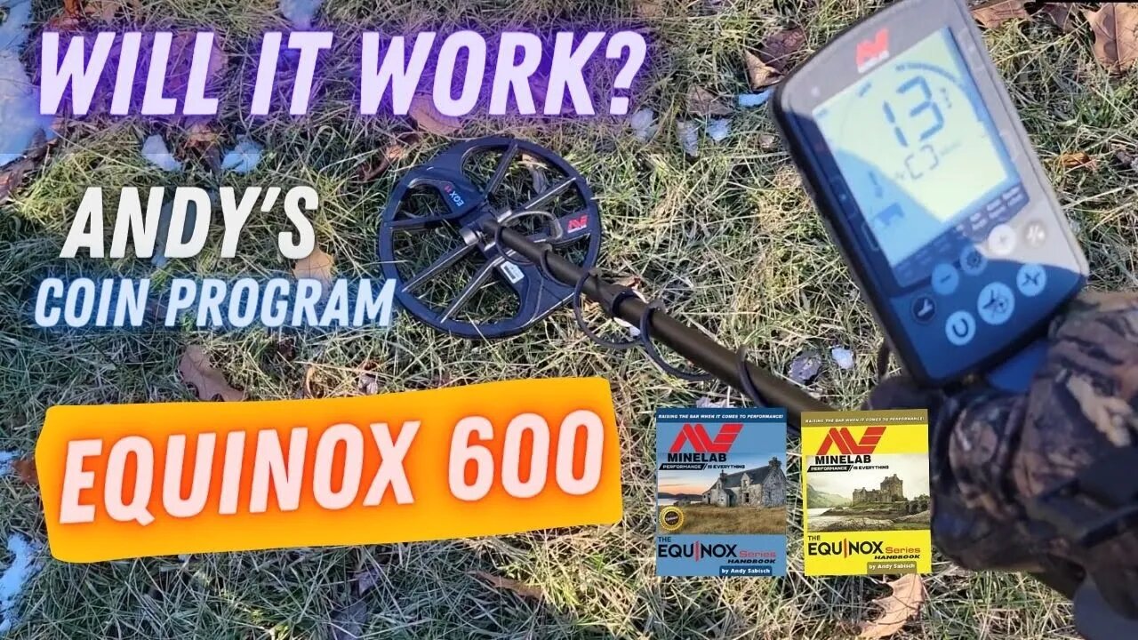 Will Andy's Coin Program Work With The Minelab Equinox 600? What Works and What Doesn't.