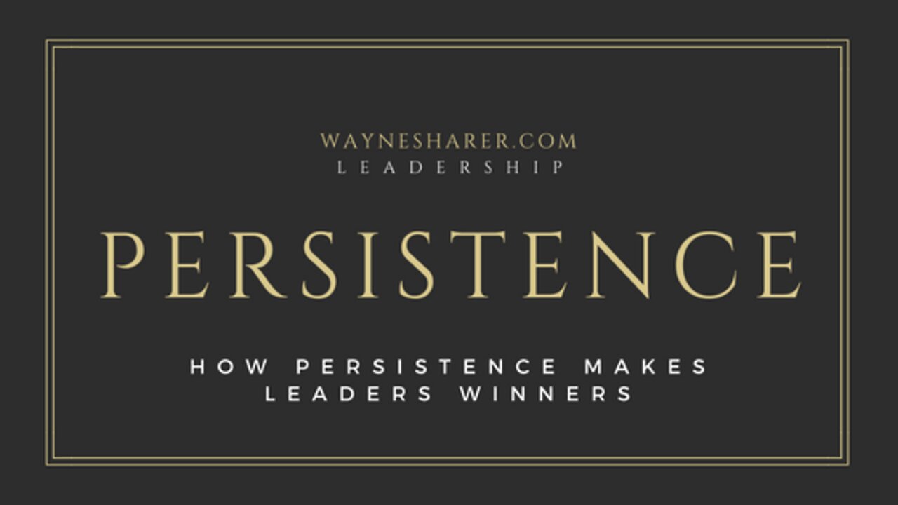 Leadership Development - How Persistence Makes Leaders Winners
