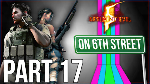 Resident Evil 5 on 6th Street Part 17