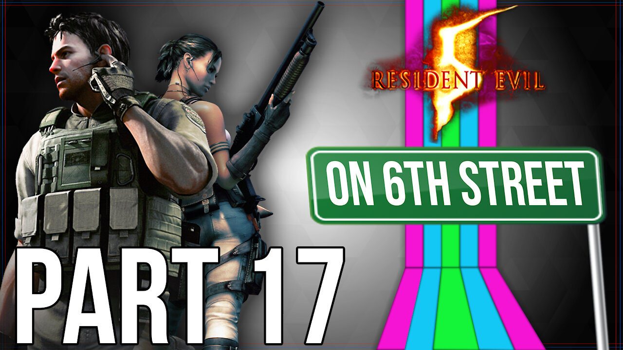 Resident Evil 5 on 6th Street Part 17