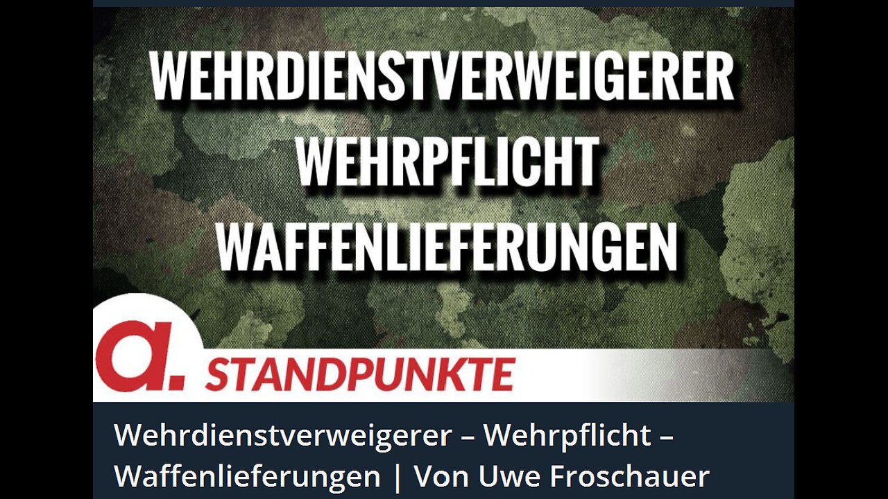 May 28, 2024..🇪🇺👉APOLUT-STANDPUNKTE👈🇪🇺..🥇..🇩🇪🇦🇹🇨🇭🇪🇺 ..☝️🧠.. Wehrdienstverweigerer – Wehrpflicht – Waffenlieferungen ｜ Von Uwe Froschauer