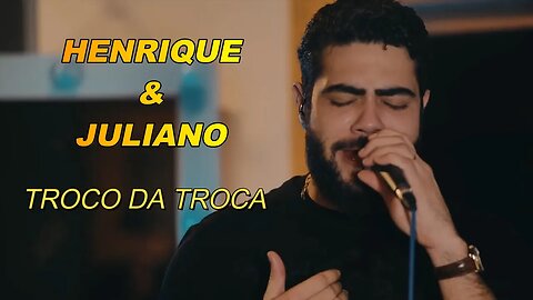 TROCO DA TROCA - HENRIQUE E JULIANO (SÓ ACAPELLA)