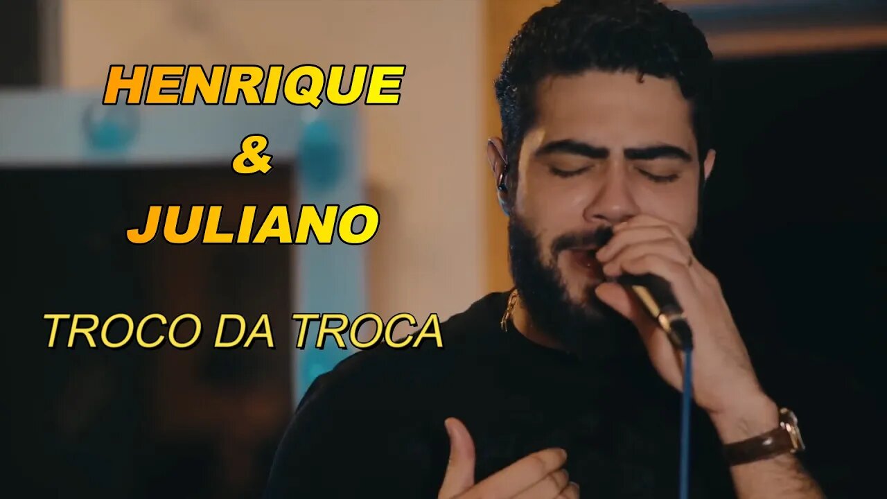 TROCO DA TROCA - HENRIQUE E JULIANO (SÓ ACAPELLA)