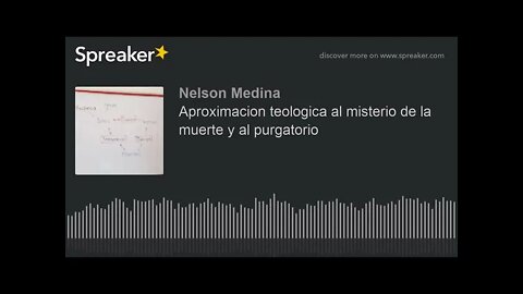 Aproximación teológica al misterio de la muerte y al purgatorio. Fray Nelson Medina.