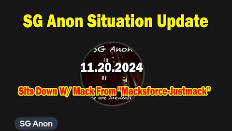 SG Anon Situation Update Nov 20: SG Anon Sits Down W/ Mack From "Macksforce-Justmack"