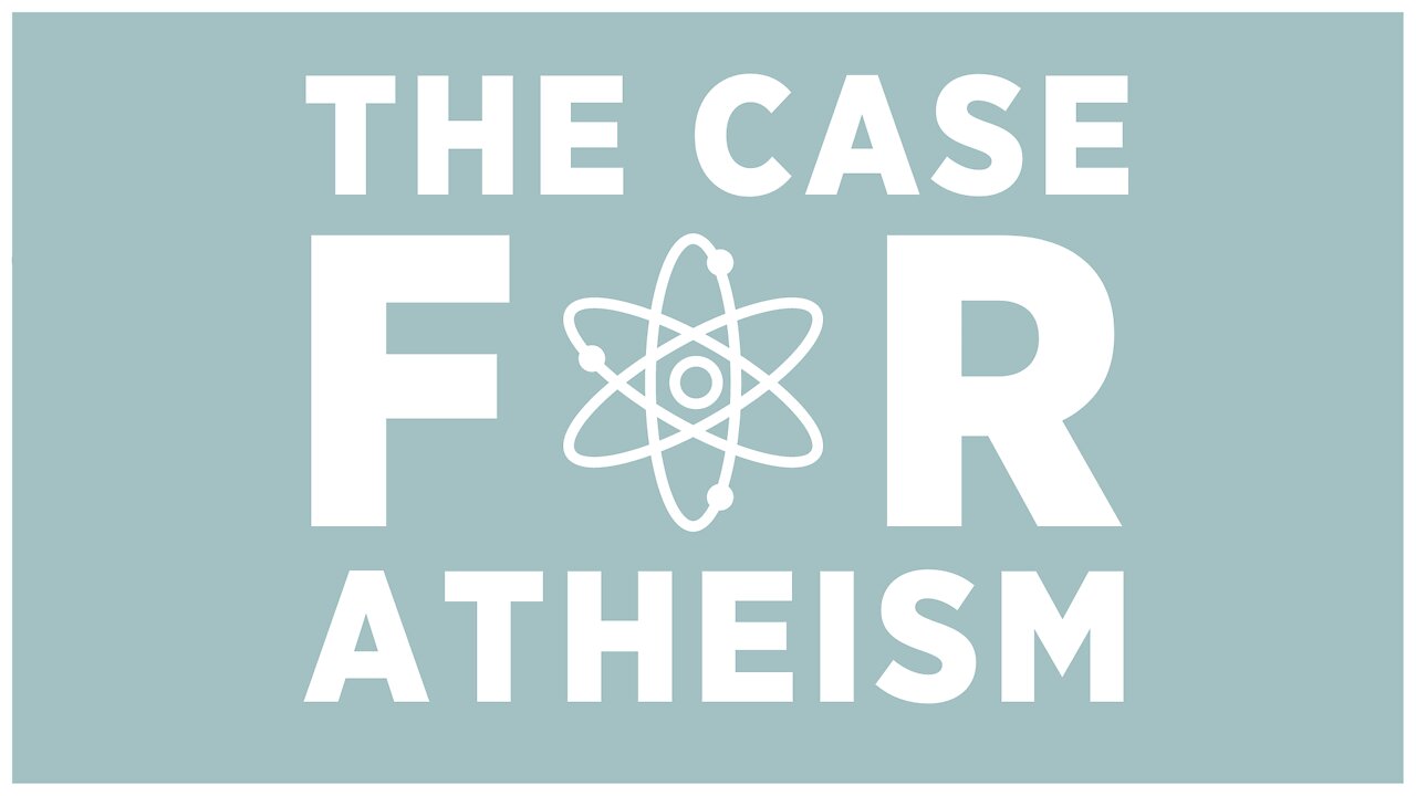 The Case for Atheism