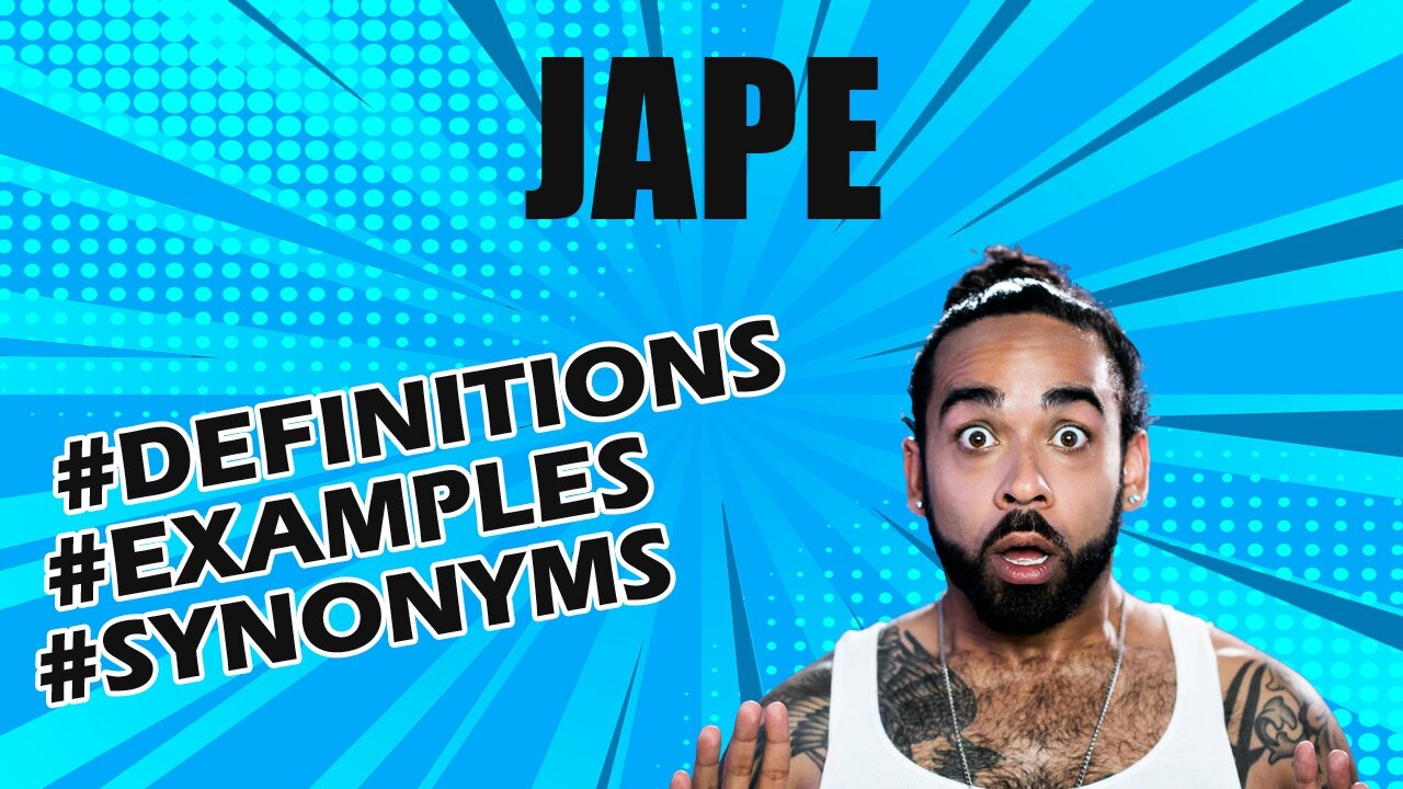 Definition and meaning of the word "jape"