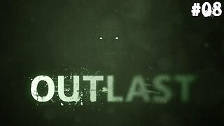 Outlast |08| Un peu de viande grillée ?