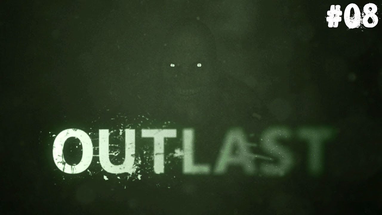 Outlast |08| Un peu de viande grillée ?