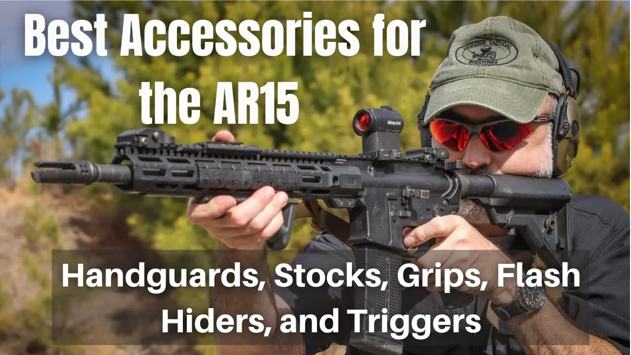 Best AR15 Accessories (Stocks, Handguards, Grips, Triggers, and Flash Hiders).