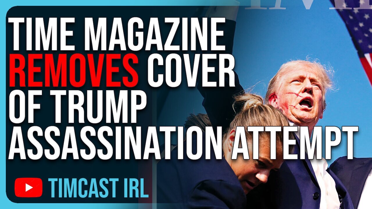 Time Magazine REMOVES Cover Of Trump Assassination Attempt, EXTREME Bias Revealed