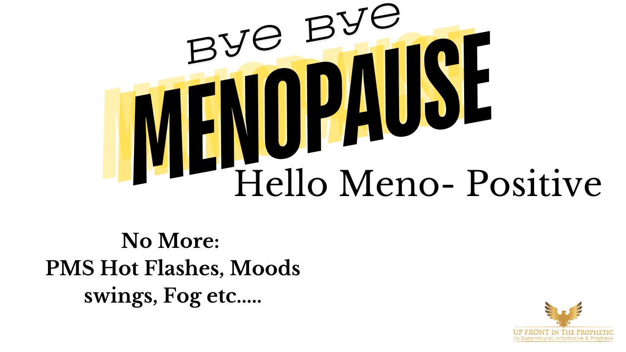 Bye Bye Menopause, Hello Meno Positive!