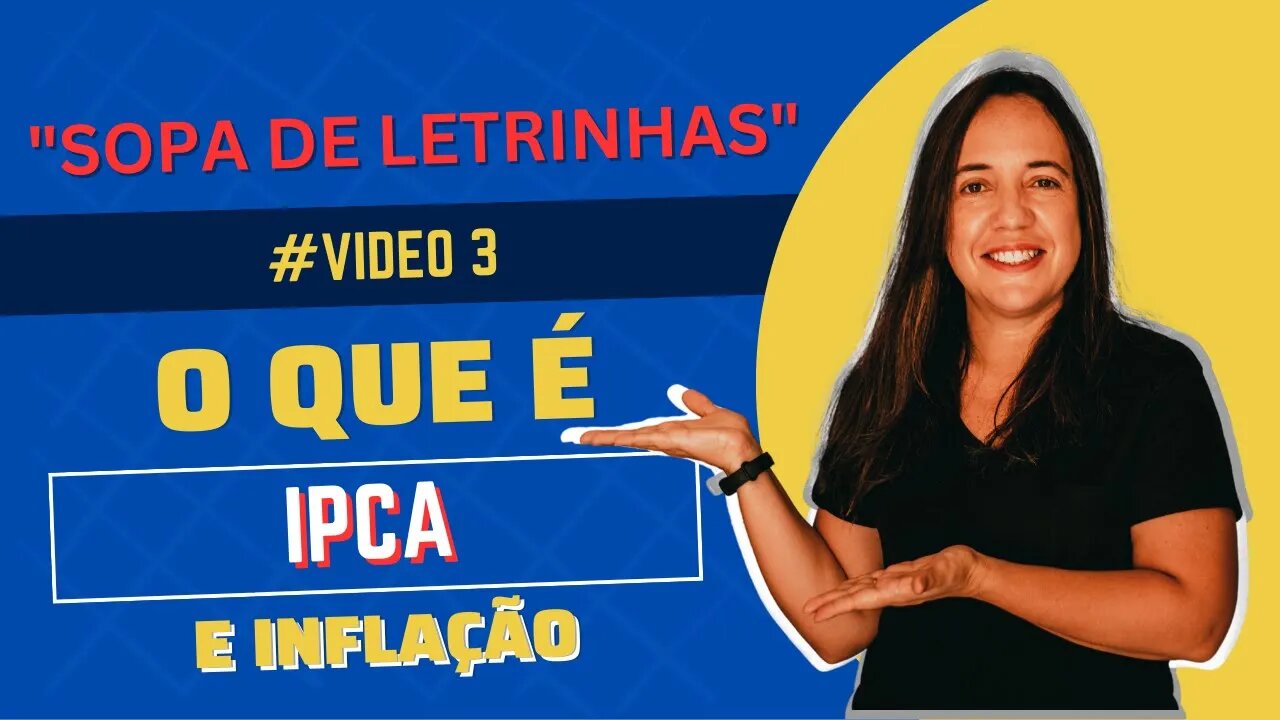 Entenda EM DEFINITIVO o que é IPCA e INFLAÇÃO!