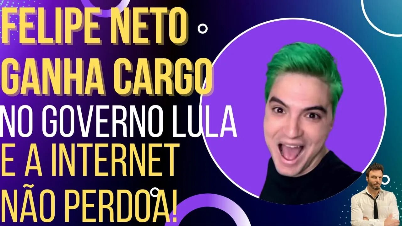 Felipe Neto ganha o tão sonhado cargo no governo Lula e a internet não perdoa!