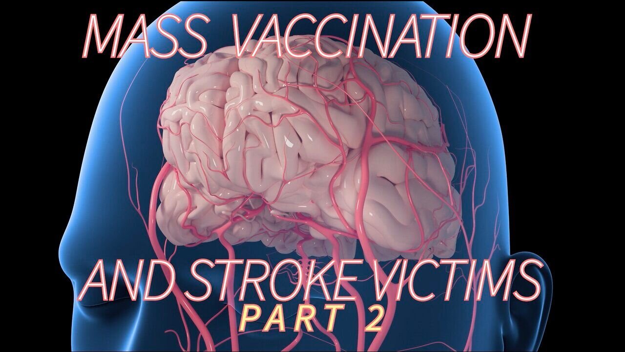 MASS VACCINATION and STROKE VICTIMS Part 2