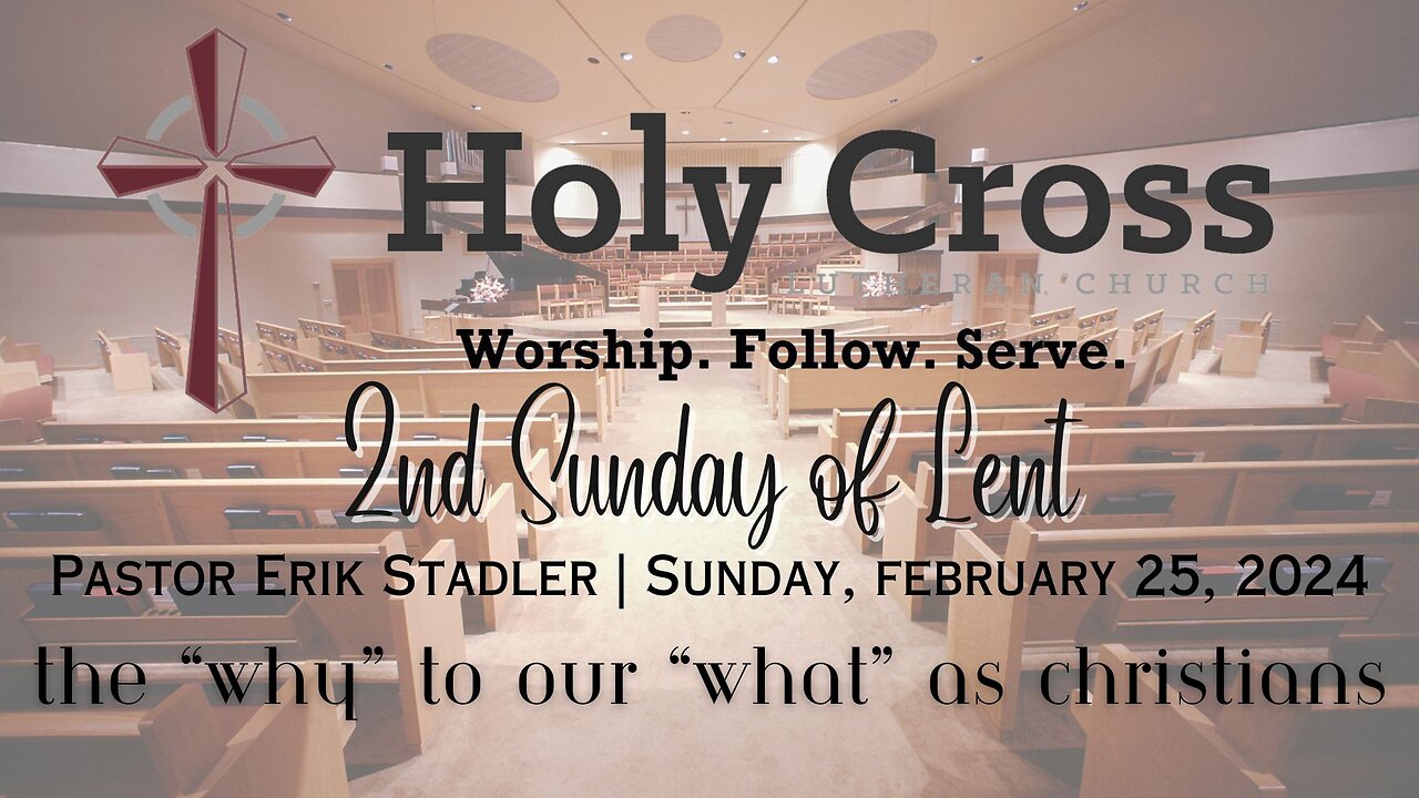 02/25/24 | The “Why” to our “What” as Christians | Holy Cross Lutheran Church | Midland, TX