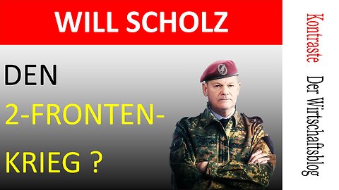 Will Scholz den Zweifrontenkrieg?