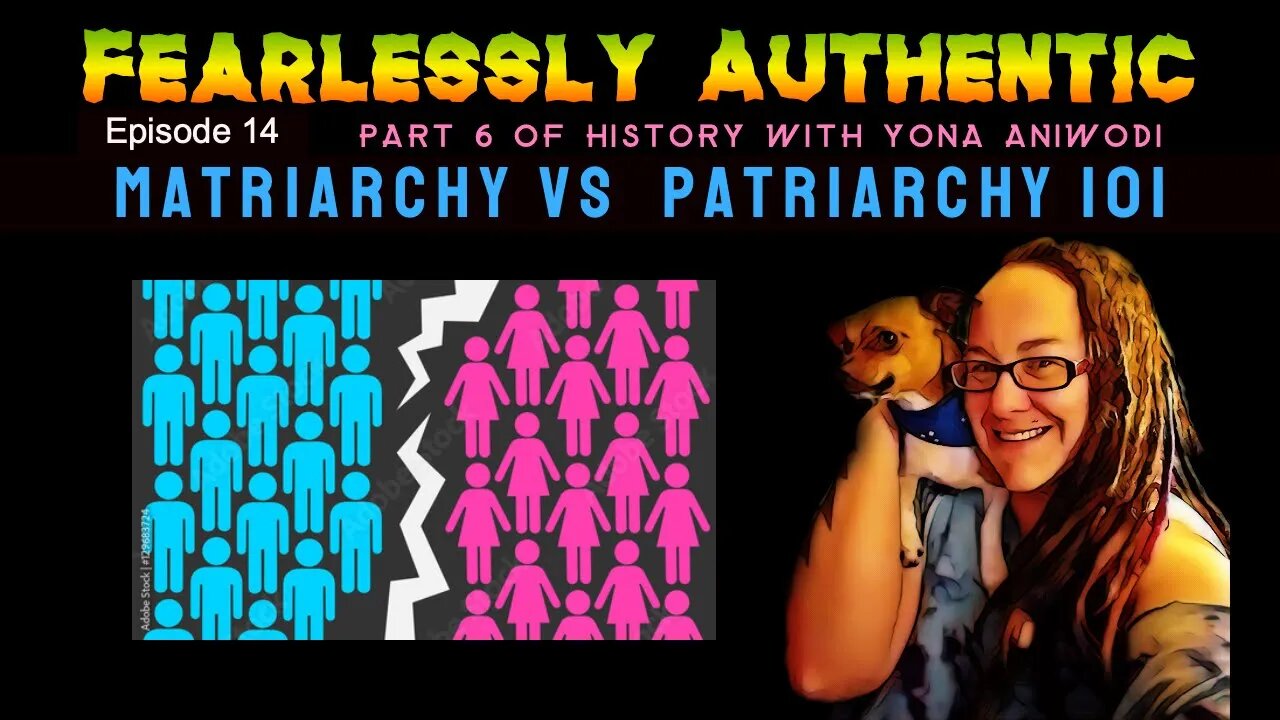 Fearlessly Authentic episode 15 Matriarchy vs patriarchy w Yona