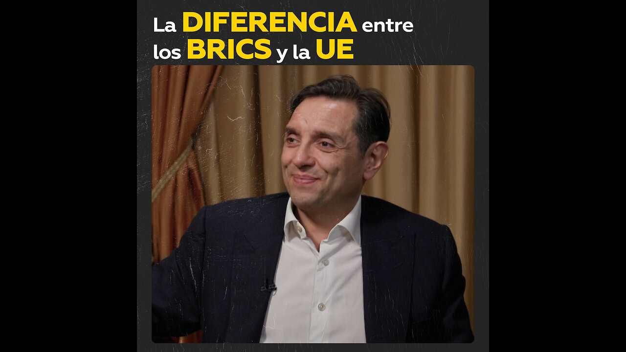 Los BRICS respetan a otras naciones, a diferencia de algunos países “enanos” de la UE