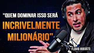 Flávio Augusto | VOCÊ NUNCA SERÁ RICO SE NÃO DOMINAR ISSO HOJE