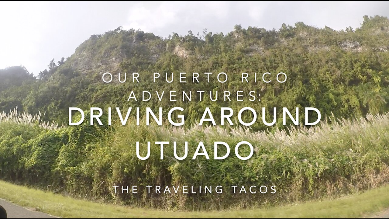 What It's Like to Drive Around Puerto Rico 2020 - The Traveling Tacos - San Juan to Utuado Road Trip