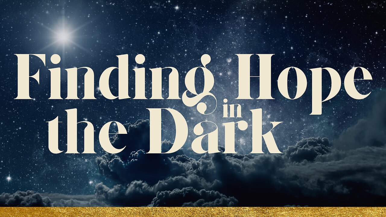 12-17-23 - Finding Hope In The Dark - Andrew Stensaas