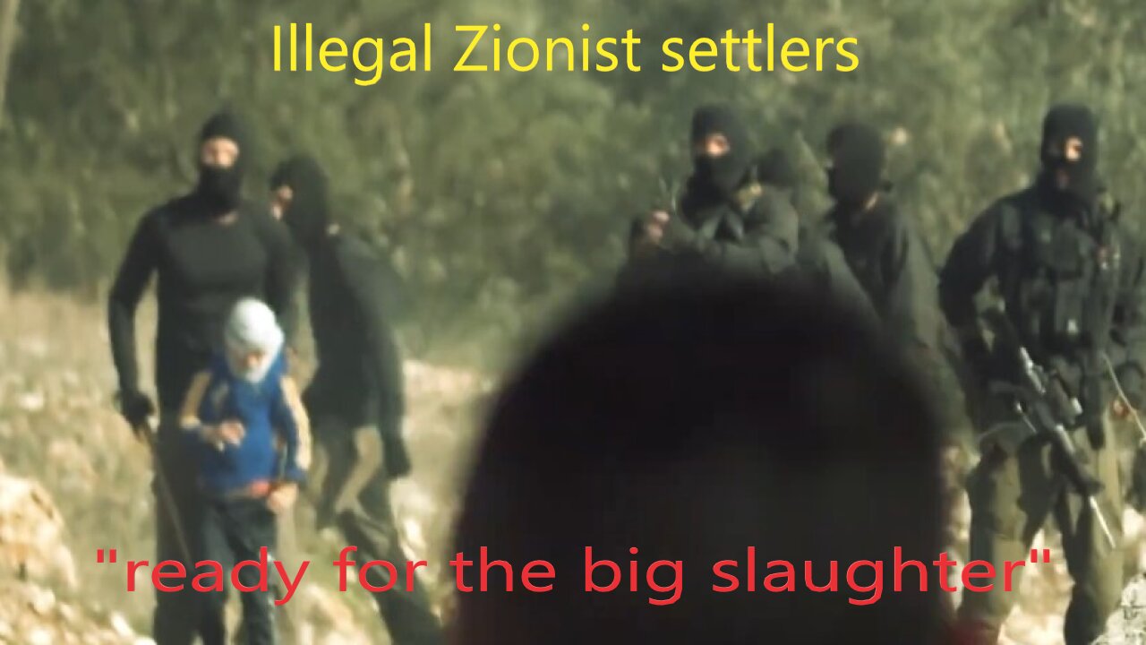 Illegal Zionist in the occupied West Bank say "ready for the big slaughter" of Palestinians