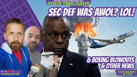 SECDEF Was AWOL? LOL! & more stories w/ Your Two Dads @8am CST