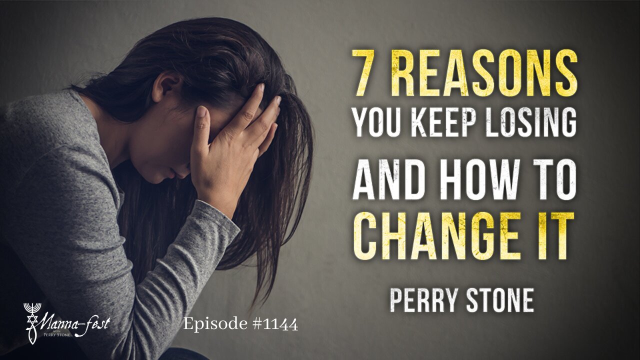 7 Reasons You Keep Losing and How to Change It | Episode #1144 | Perry Stone