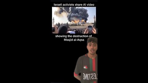 Is*****i Activists show AI video of burning our beloved Masjid Al Aqsa in Palestine