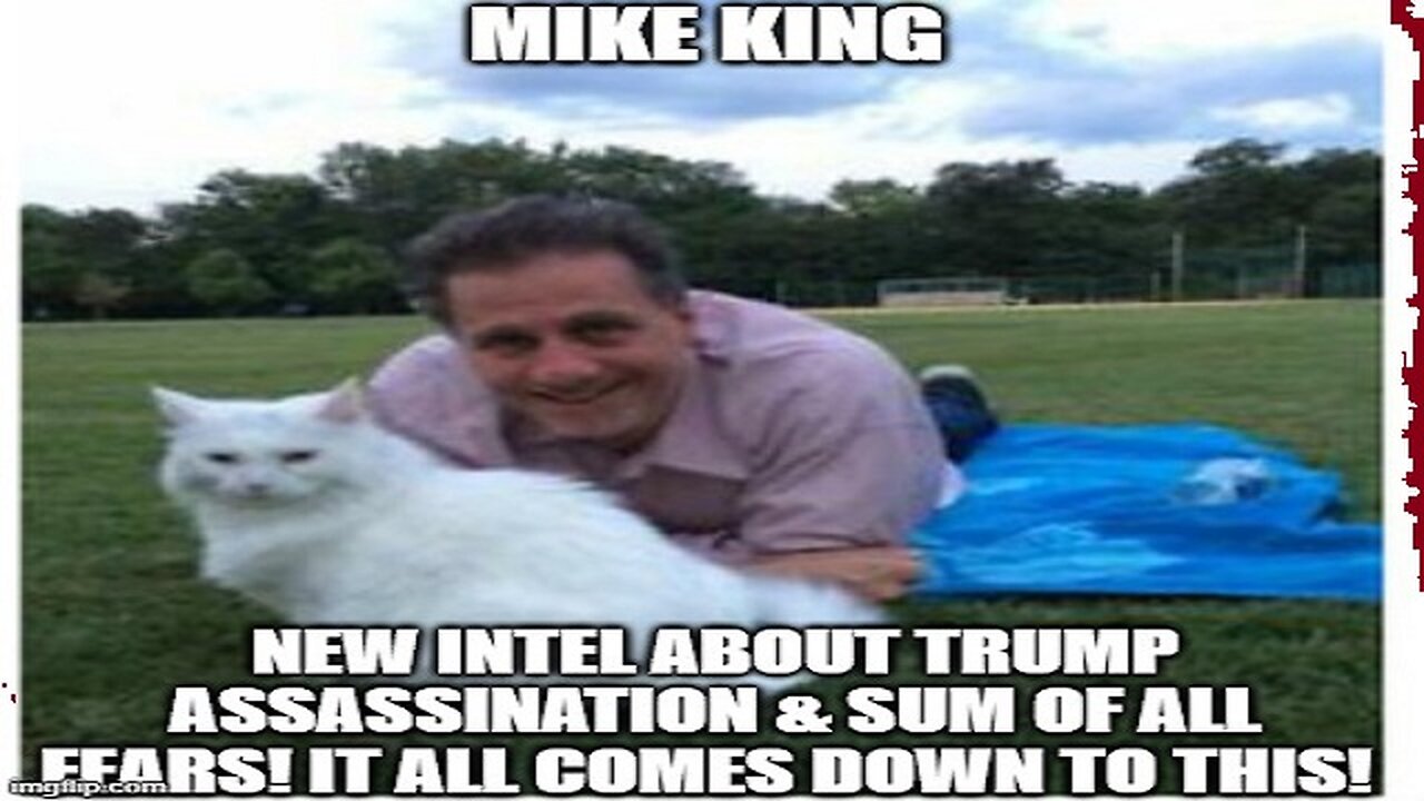 Mike King: New Intel About Trump Assassination & Sum of All Fears!