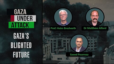 Gaza Under Attack: Gaza’s Blighted Future